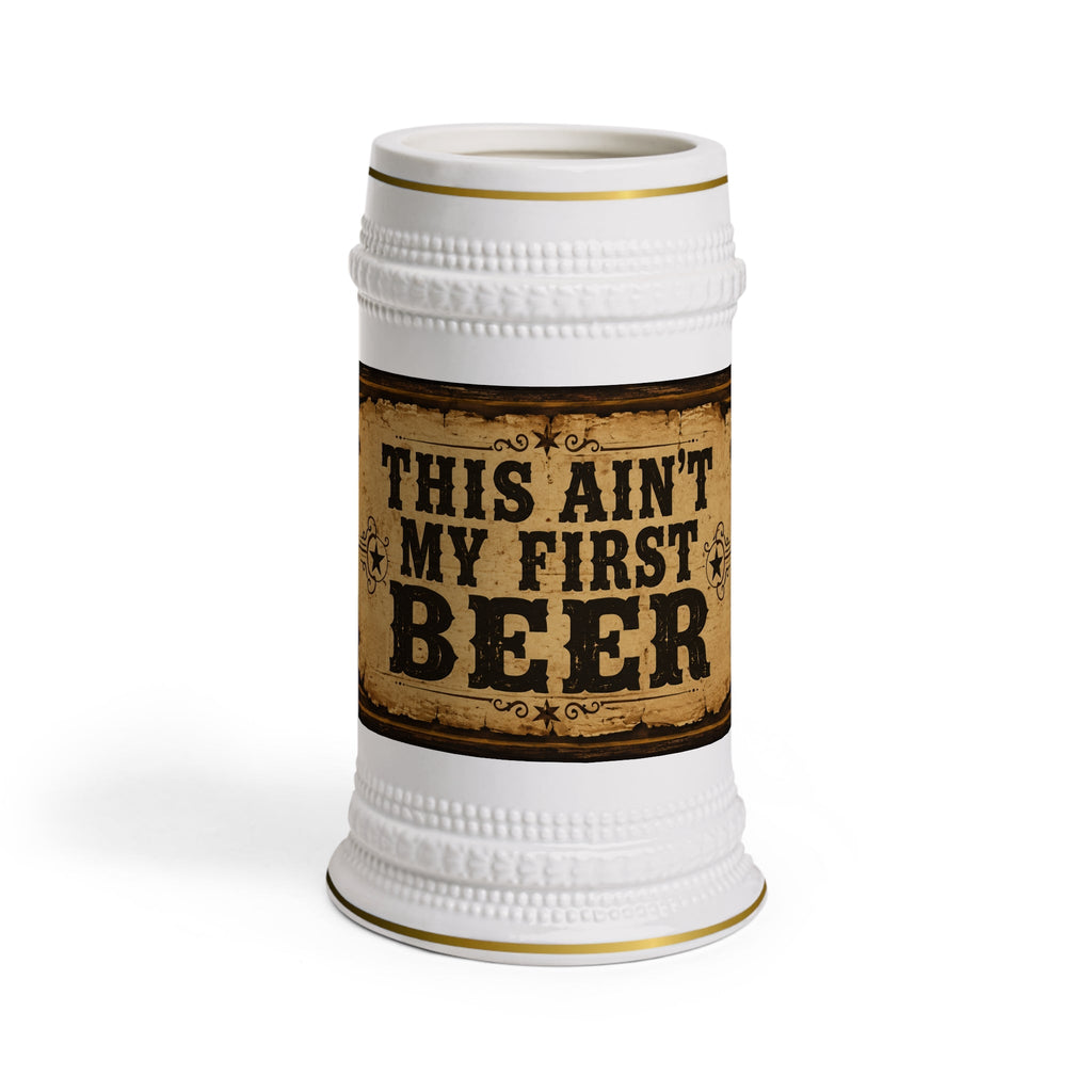 This Ain't My First Beer Old West Saloon Stein Mug - 22oz Ceramic Beer Mug